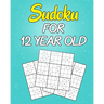 sudoku For 12 Year Old: Easy to Hard Sudoku Puzzles with Solutions (Super Easy Sudoku For Kids 12-14)