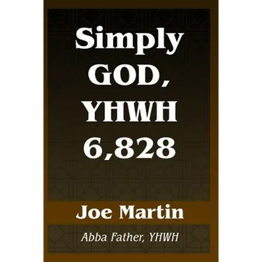 Simply God, YHWH 6,828: Abba Father, YHWH