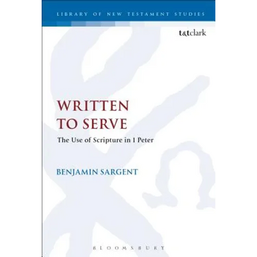 Written to Serve: The Use of Scripture in 1 Peter