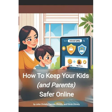 How to keep your kids (and parents) safer online: A guidebook for families