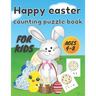 happy easter counting puzzle book: A Fun Guessing Game Book for Ages 4-8 Year Olds - Fun & Interactive Picture Book for Preschoolers and Toddlers ( Ea