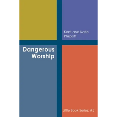 Dangerous Worship: Book #5 in the Little Book Series