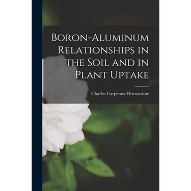Boron-aluminum Relationships in the Soil and in Plant Uptake
