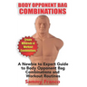 Body Opponent Bag Combinations: A Newbie to Expert Guide to Body Opponent Bag Combinations and Workout Routines
