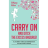 Carry On and Ditch the Excess Baggage!: A Journey through Depression, Divorce & Cancer