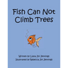 Fish Can Not Climb Trees