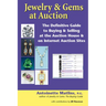 Jewelry & Gems at Auction: The Definitive Guide to Buying & Selling at the Auction House & on Internet Auction Sites