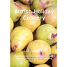 British Holiday Cookery: Easy summer recipes with a holiday vibe for camping and self-catering holidays in Britain