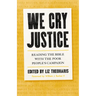 We Cry Justice: Reading the Bible with the Poor People's Campaign