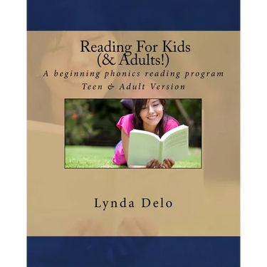 Reading For Kids (and Adults!): A beginning phonics reading program, Teen & Adult Version