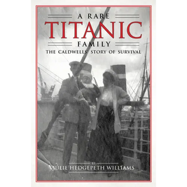 Rare Titanic Family: The Caldwells' Story of Survival