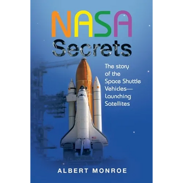 Nasa Secrets the Story of the Space Shuttle Vehicles- Launching Satellites
