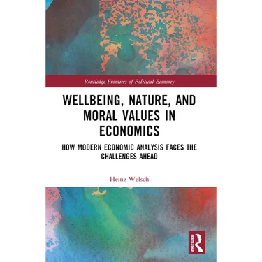 Wellbeing, Nature, and Moral Values in Economics: How Modern Economic Analysis Faces the Challenges Ahead