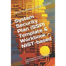 System Security Plan (SSP) Template & Workbook - NIST-based: A Supplement to Blueprint: Understanding Your Responsibilities to Meet NIST 800-171