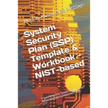 System Security Plan (SSP) Template & Workbook - NIST-based: A Supplement to Blueprint: Understanding Your Responsibilities to Meet NIST 800-171