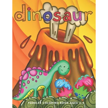 Dinosaur Toddler Coloring Book Ages 2-4: Preschooler Age Kids First Big Book of Dinosaurs to Color