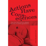 Actions Have Consequences: How one man's actions altered the lives of several generations.