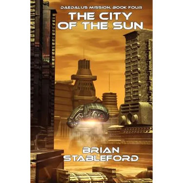 The City of the Sun: Daedalus Mission, Book Four