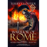 Warrior of Rome: A Novel of Ancient Rome