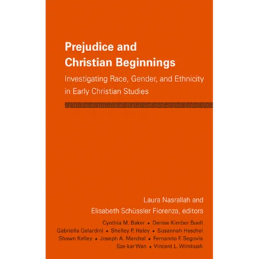 Prejudice and Christian Beginnings: Investigating Race, Gender, and Ethnicity in Early Christianity