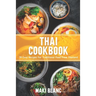 Thai Cookbook: 70 Easy Recipes For Traditional Food From Thailand