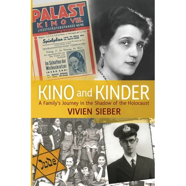 Kino and Kinder: A Family's Journey in the Shadow of the Holocaust