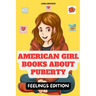 American Girl Books About Puberty: Feelings Edition