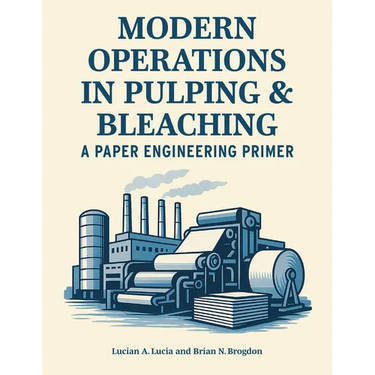 Modern Operations in Pulping and Bleaching: A Paper Engineering Primer