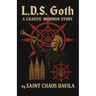 L. D. S. Goth: A Chaotic Mormon Story