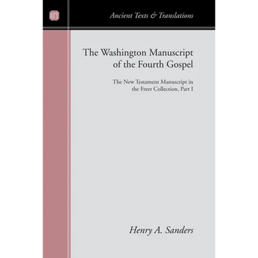 The Washington Manuscript of the Fourth Gospel