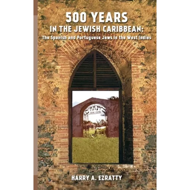 500 Years in the Jewish Caribbean: The Spanish and Portuguese Jews in the West Indies