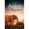 From Autism to Beyond: A Mother's Journey of Hope