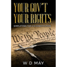 Your Gov't Your Rights; Simplifying the U S Constitution