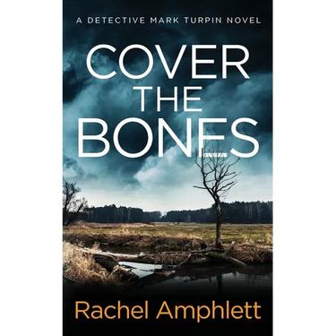 Cover the Bones: A Detective Mark Turpin murder mystery