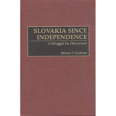 Slovakia Since Independence: A Struggle for Democracy