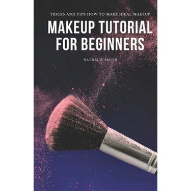 Makeup Tutorial for Beginners: Tricks and Tips How to Make Ideal Makeup