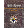 Mobile, Alabama's People of Color: A Tricentennial History, 1702-2002 Volume One