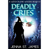 Deadly Cries: A Paranormal Cozy Mystery