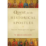 Quest for the Historical Apostles: Tracing Their Lives and Legacies