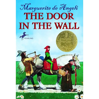 The Door in the Wall: (Newbery Medal Winner)