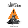 Paved with Gold and Ashes