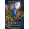 The Magic of Pemberley: A Pride & Prejudice Variation
