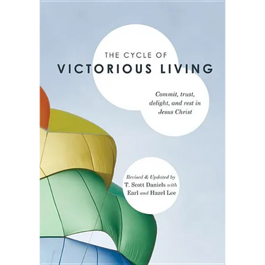 The Cycle of Victorious Living: Commit, Trust, Delight, and Rest in Jesus Christ