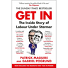 Get in: The Inside Story of Labour Under Starmer