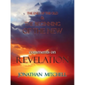 The End of the Old and the Beginning of the New, Comments on Revelation