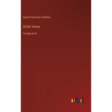 Uncle Vanya: in large print