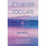 It's Never Too Late: Healing Prebirth And Birth At Any Age