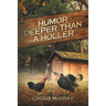 Humor Deeper Than A Holler