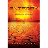 Entropy: A Post-Apocalyptic Novel of the End of Humanity