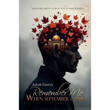 Remember Me when September Comes: A Short Novel Set During Operation Iraqi Freedom